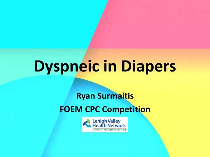 dyspneic in diapers