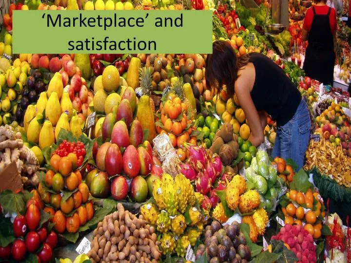 marketplace and satisfaction