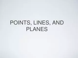 POINTS, LINES, AND PLANES