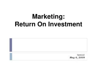 Marketing: Return On Investment