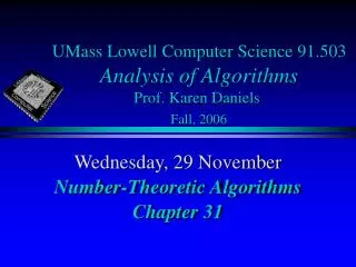 UMass Lowell Computer Science 91.503 Analysis of Algorithms Prof. Karen Daniels Fall, 2006