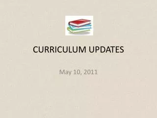 CURRICULUM UPDATES