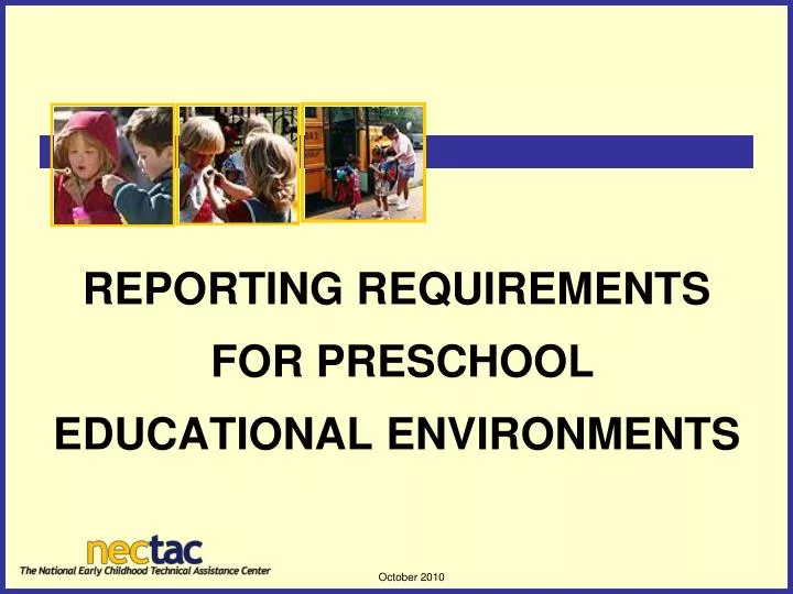 reporting requirements for preschool educational environments