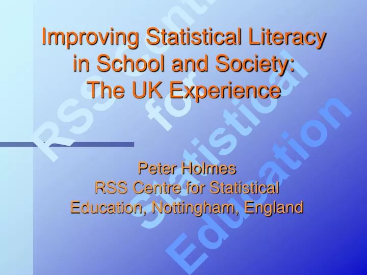 improving statistical literacy in school and society the uk experience