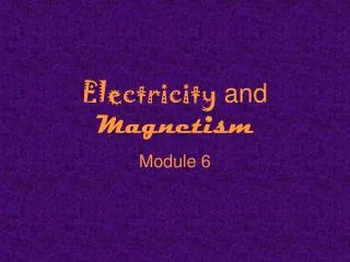 Electricity and Magnetism