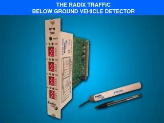 THE RADIX TRAFFIC BELOW GROUND VEHICLE DETECTOR