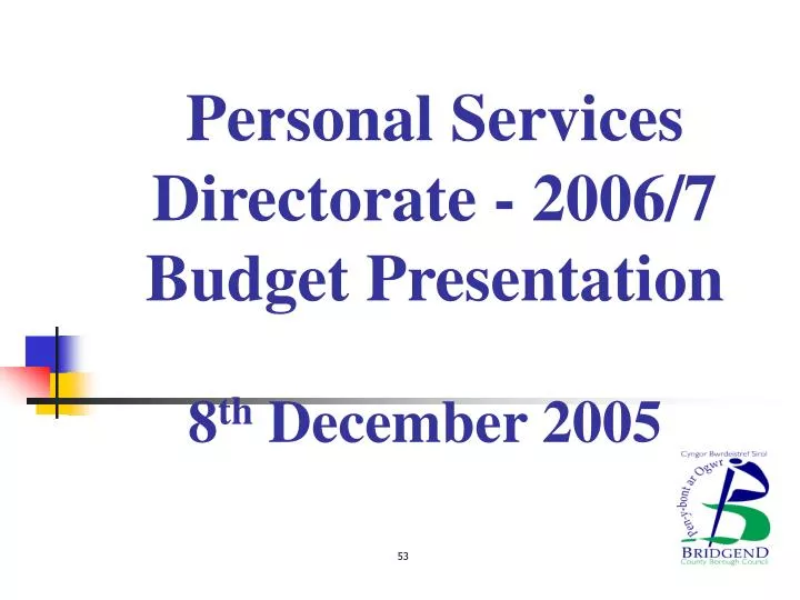 personal services directorate 2006 7 budget presentation