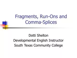 Fragments, Run-Ons and Comma-Splices