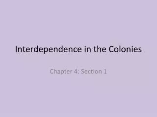Interdependence in the Colonies