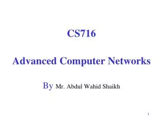 CS716 Advanced Computer Networks By Mr. Abdul Wahid Shaikh