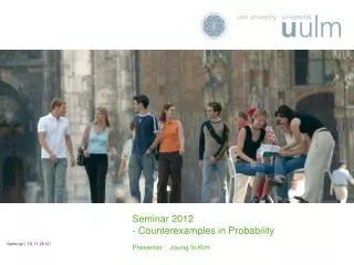 Seminar 2012 - Counterexamples in Probability Presenter : Joung In Kim