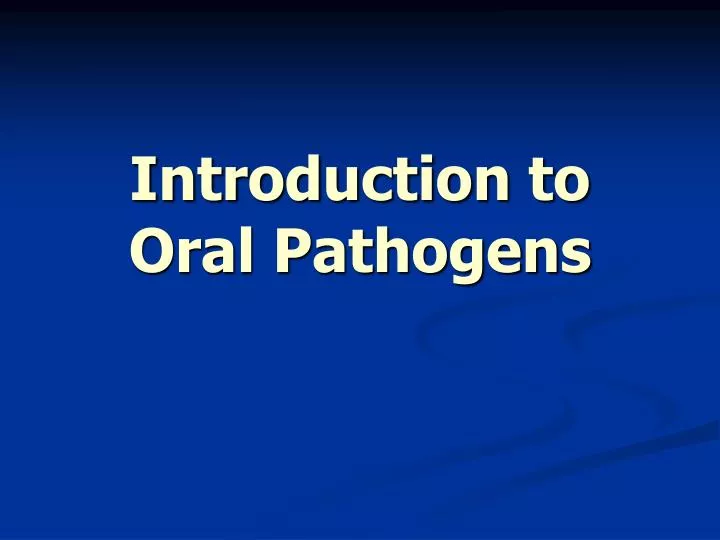 introduction to oral pathogens