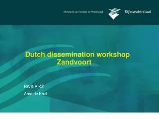 Dutch dissemination workshop 			Zandvoort