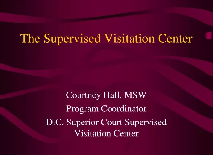 the supervised visitation center