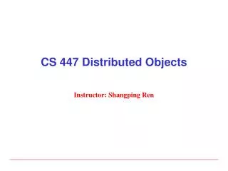 CS 447 Distributed Objects