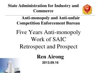 Five Years Anti-monopoly Work of SAIC Retrospect and Prospect