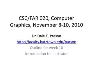 CSC/FAR 020, Computer Graphics, November 8-10, 2010