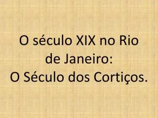 o s culo xix no rio de janeiro o s culo dos corti os