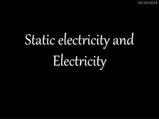 Static electricity and Electricity