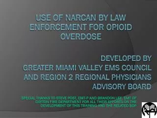 Developed by Greater miami valley ems council and region 2 Regional physicians advisory board