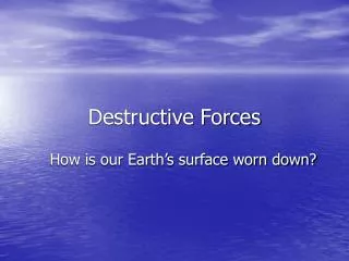 Destructive Forces