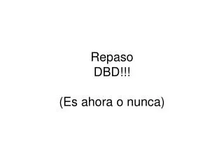 repaso dbd es ahora o nunca
