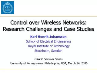 Control over Wireless Networks: Research Challenges and Case Studies