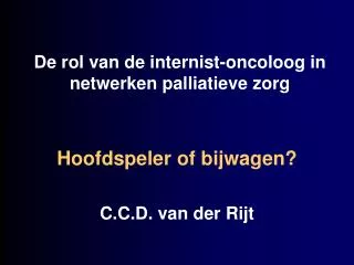 de rol van de internist oncoloog in netwerken palliatieve zorg