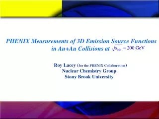 Roy Lacey ( for the PHENIX Collaboration ) Nuclear Chemistry Group Stony Brook University