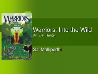 Warriors: Into the Wild By: Erin Hunter