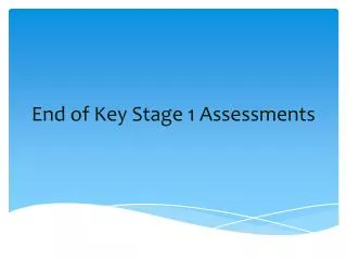 End of Key Stage 1 Assessments