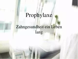 prophylaxe