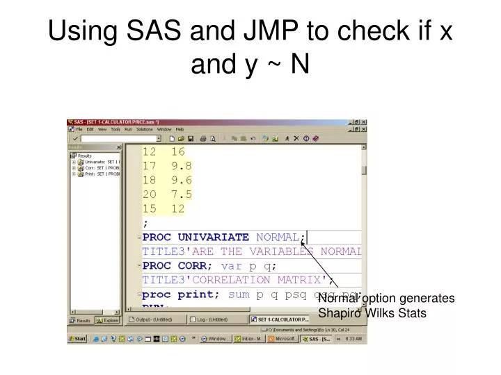 using sas and jmp to check if x and y n