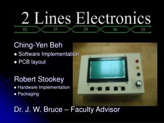 Ching-Yen Beh Software Implementation PCB layout Robert Stookey Hardware Implementation