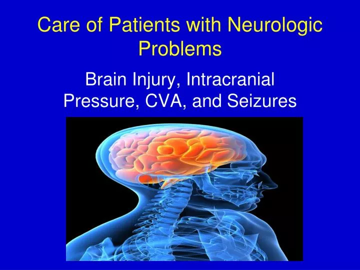 care of patients with neurologic problems