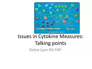 Issues in Cytokine Measures: Talking points