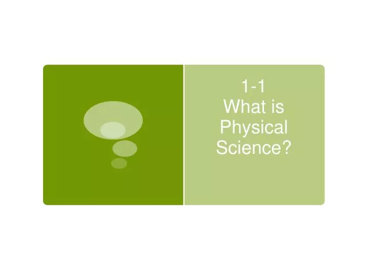 1 1 what is physical science