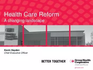 Health Care Reform A changing landscape