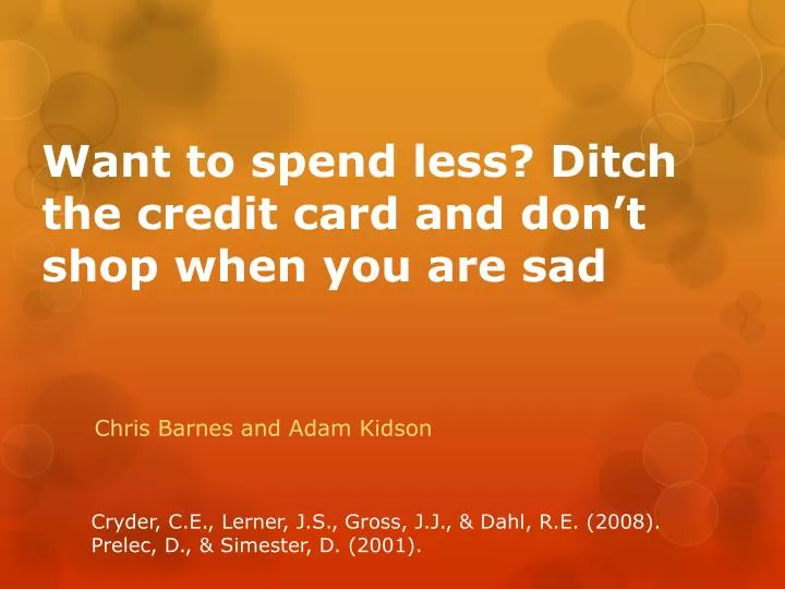 want to spend less ditch the credit card and don t shop when you are sad