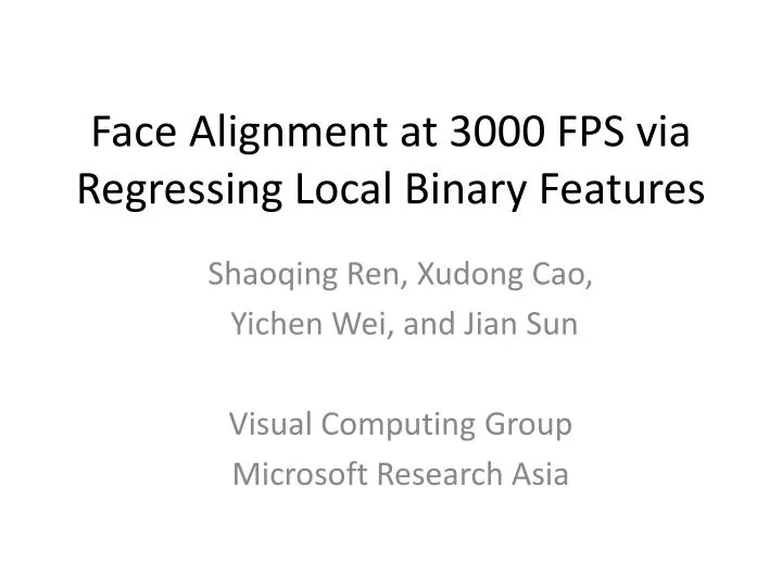 face alignment at 3000 fps via regressing local binary features