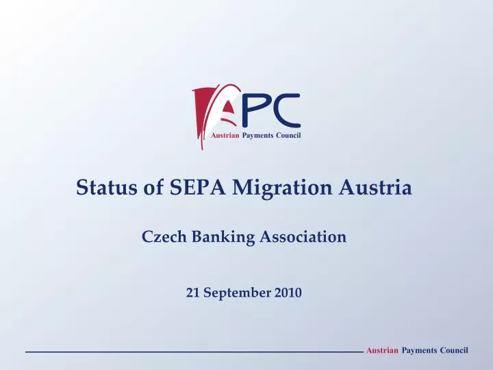 status of sepa migration austria czech banking association 21 september 2010