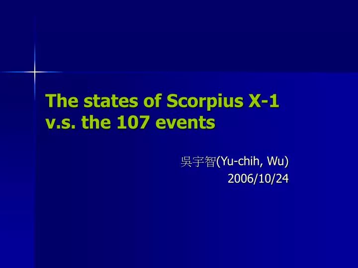 the states of scorpius x 1 v s the 107 events
