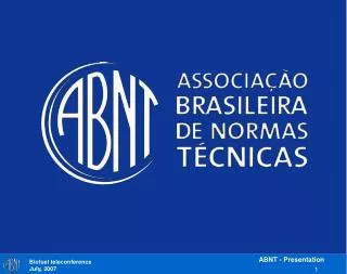 ABNT The Brazilian National Standardization Body Status of U.S. SDO and Brazil NSB