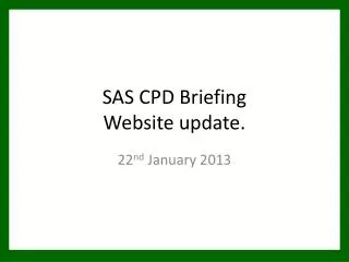 SAS CPD Briefing Website update.
