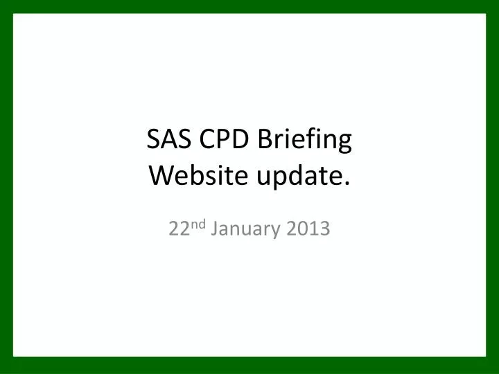 sas cpd briefing website update
