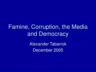 Famine, Corruption, the Media and Democracy