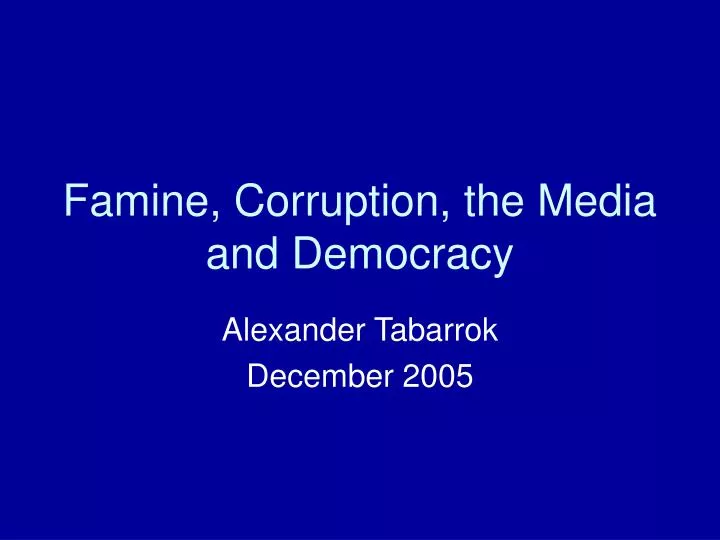 famine corruption the media and democracy