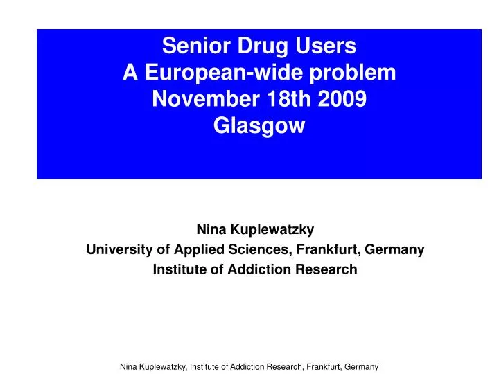 senior drug users a european wide problem november 18th 2009 glasgow