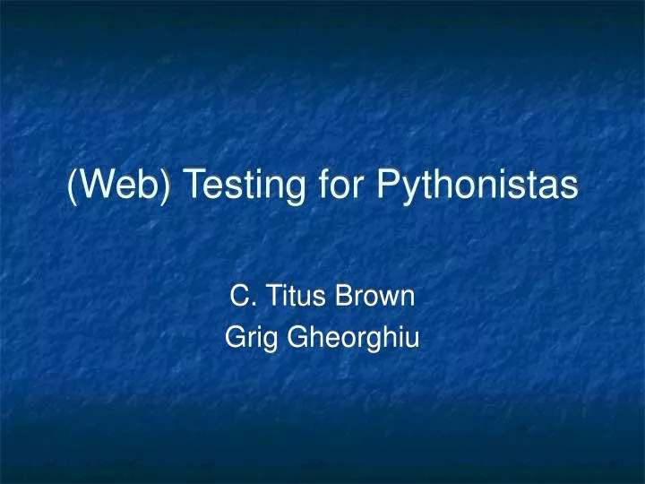 web testing for pythonistas