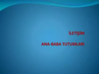 let m ana baba tutumlari